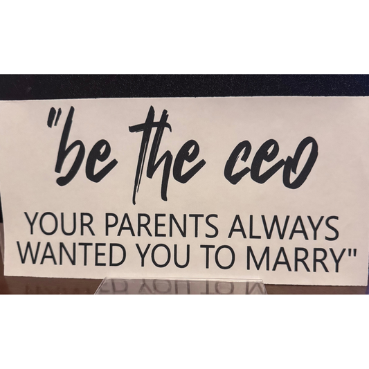 Be The CEO