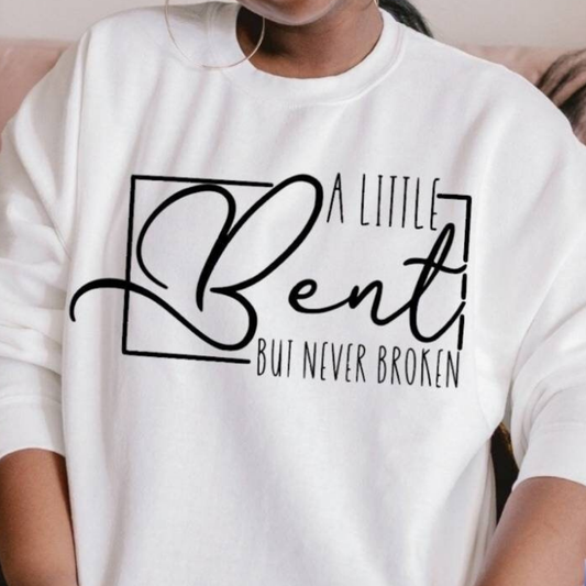 A Little Bent But Never Broken