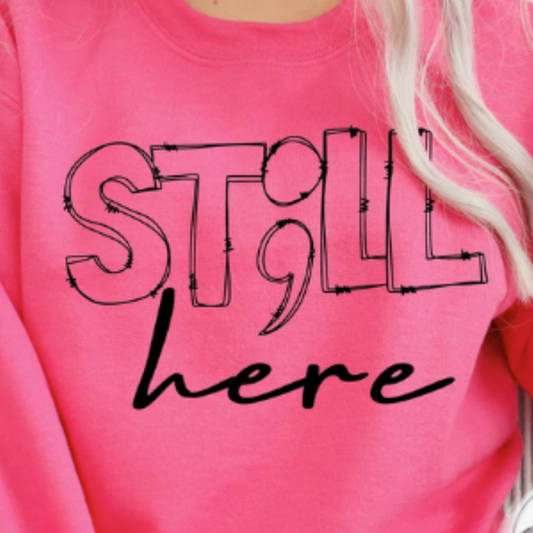 St;ll Here