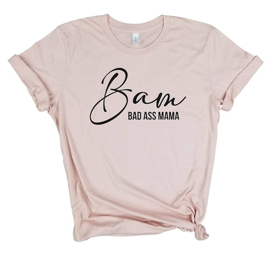 Bam Bad A** Mama