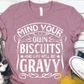 Mind Your Biscuits And Life Will Be Gravy