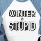 Winter Is Stupid