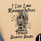 I Like Long Romantic Walks Through Haunted Houses