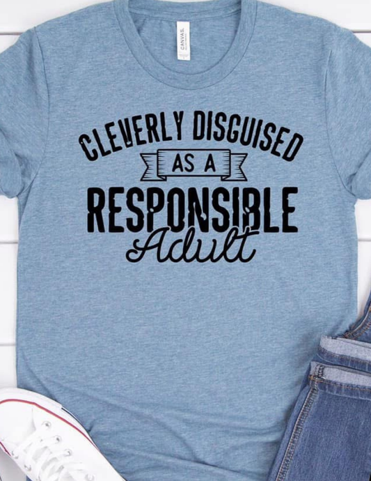 Cleverly Disguised As A Responsible Adult