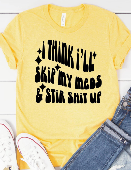 I Think I'll Skip My Meds