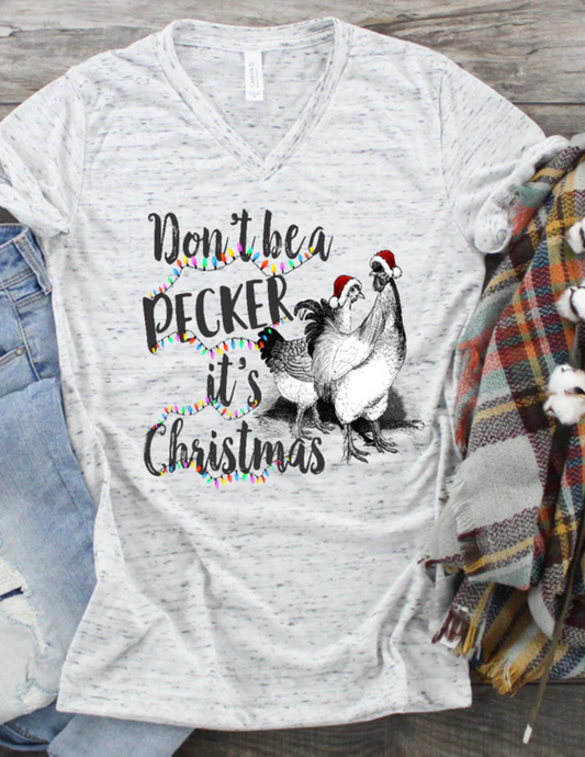 Don't Be A Pecker It's Christmas