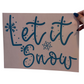 Let It Snow - Blue