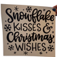 Snowflakes Kisses & Christmas Wishes