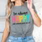 I'm Always Happy Until Someone Pisses Me Off