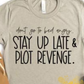 Stay Up Late & Plot Revenge